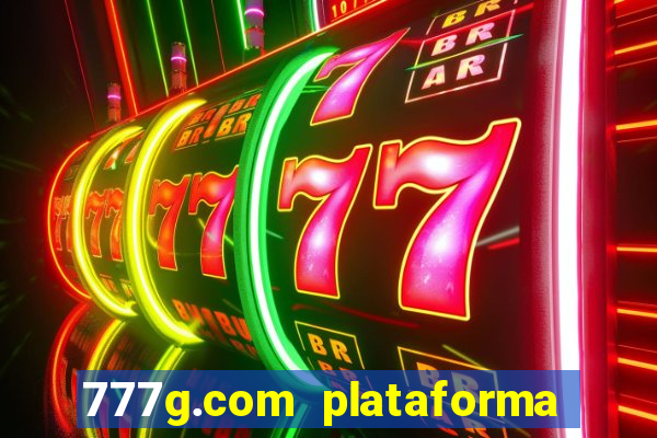 777g.com plataforma de jogos